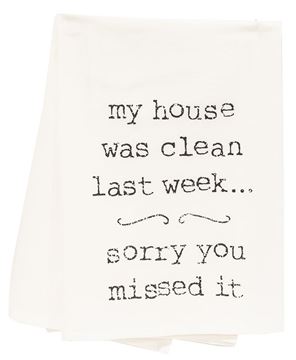 Picture of My House Was Clean Last Week Sorry You Missed It Dish Towel