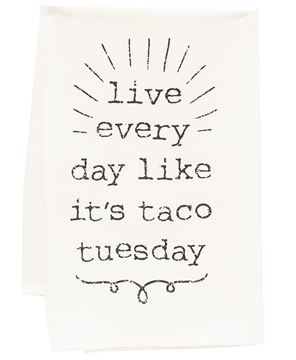 Picture of Live Everyday Like It's Taco Tuesday Dish Towel