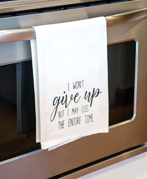 Picture of I Won't Give Up But I May Cuss The Entire Time Dish Towel