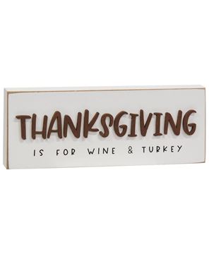 Picture of Thanksgiving is For Wine & Turkey Block Sign