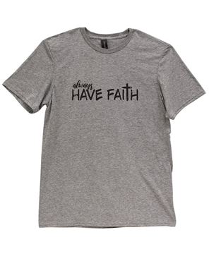 Picture of Always Have Faith T-Shirt XXL