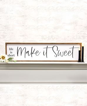 Picture of Life Is Short Make It Sweet Framed Sign