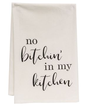 Picture of No Bitchin' In My Kitchen Dish Towel