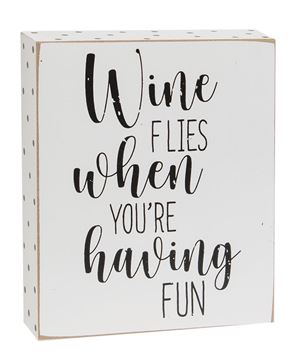Picture of Wine Flies When You're Having Fun Box Sign