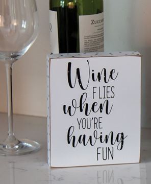 Picture of Wine Flies When You're Having Fun Box Sign