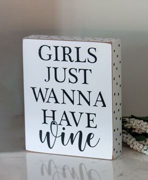 Picture of Girls Just Wanna Have Wine Box Sign