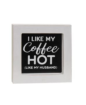 Picture of I Like My Coffee Hot Like My Husband Mini Framed Sign