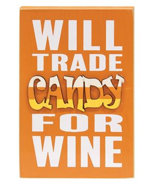 Picture of Will Trade Candy For Wine Block Sign