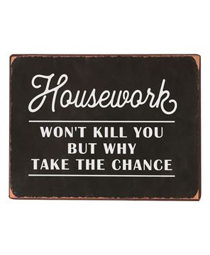 Picture of Housework Won't Kill You Distressed Metal Sign