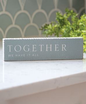 Picture of Together We Have It All Wood Block Sign