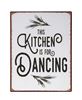 Picture of Kitchen Is For Dancing Distressed Metal Sign