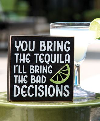 Picture of You Bring the Tequila Box Sign