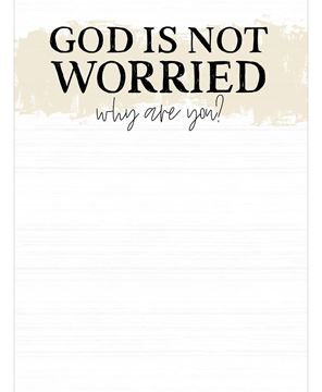 Picture of God Is Not Worried Why Are You Notepad
