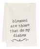 Picture of Blessed Are Those That Do My Dishes Dish Towel