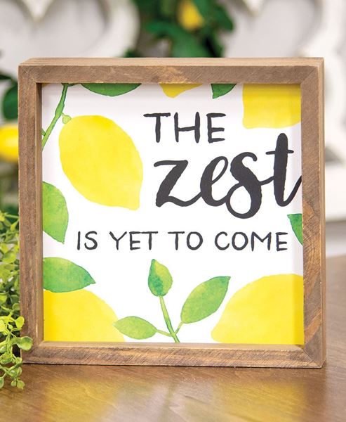 Picture of The Zest Is Yet To Come Framed Box Sign