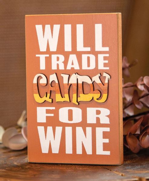 Picture of Will Trade Candy For Wine Block Sign