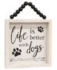 Picture of Life Is Better With Dogs Beaded Sign